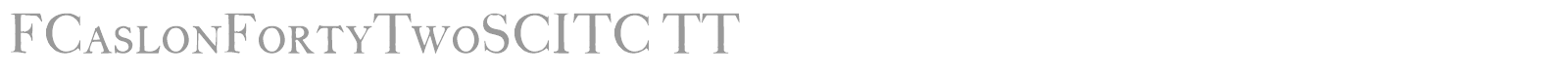 FCaslonFortyTwoSCITC TT font preview
